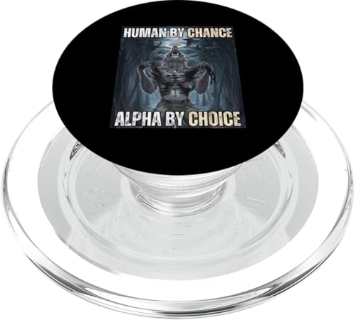 Human By Chance Alpha by Choice Cooles lustiges Alpha-Wolf-Meme PopSockets PopGrip für MagSafe Human By Chance Alpha by Choice Cooles lustiges Alpha-Wolf-Meme PopSockets PopGrip für MagSafe von Cool Tees