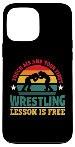 Touch Me And Your First Wrestling Lektion Cool Wrestling Men Hülle für iPhone 13 Pro Max von Cool Wrestling Men Women Boys Design