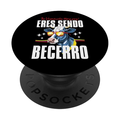 Venezuelan expression Eres sendo becerro Franela Venezolana PopSockets Klebender PopGrip von Cool venezuelan outfit Franela Venezolana