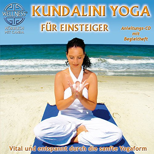 Kundalini Yoga für Einsteiger - Vital und entspannt durch die sanfte Yogaform (inkl. Begleitheft) von ZYX Music