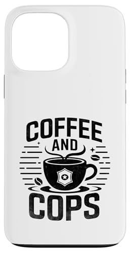 Coffee And Cops Cop Polizeibeamter Polizeibehörde Hülle für iPhone 13 Pro Max von Cop Gift Police Officer Sayings Policeman