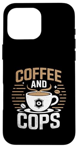 Coffee And Cops Cop Polizeibeamter Polizeibehörde Hülle für iPhone 16 Pro Max von Cop Gift Police Officer Sayings Policeman