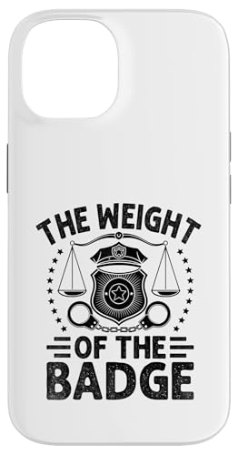 Das Gewicht des Abzeichens Polizeibeamter Polizeibehörde Hülle für iPhone 14 von Cop Gift Police Officer Sayings Policeman