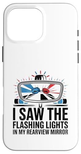 Ich sah die blinkenden Lichter in meinem Rückspiegel Cop Police Hülle für iPhone 16 Pro Max von Cop Gift Police Officer Sayings Policeman