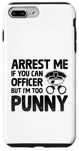 Verhaften Sie mich, wenn Sie können, Officer, aber ich bin zu lustig, Polizist Hülle für iPhone 7 Plus/8 Plus von Cop Gift Police Officer Sayings Policeman