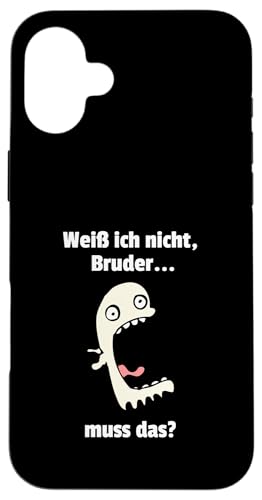Weiß ich nIcht Bruder... muss das? Lustiges Meme Hülle für iPhone 16 Plus Weiß ich nIcht Bruder... muss das? Lustiges Meme Hülle für iPhone 16 Plus von Corez Memez