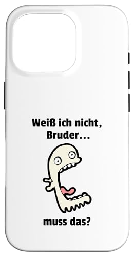Weiß ich nIcht Bruder... muss das? Lustiges Meme Hülle für iPhone 16 Pro Weiß ich nIcht Bruder... muss das? Lustiges Meme Hülle für iPhone 16 Pro von Corez Memez