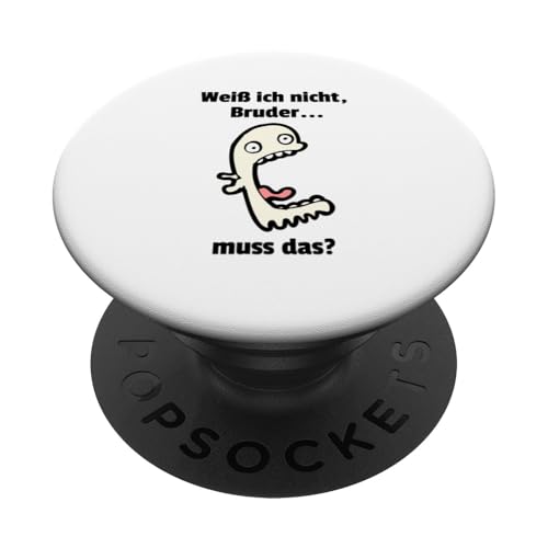 Weiß ich nIcht Bruder... muss das? Lustiges Meme PopSockets Klebender PopGrip Weiß ich nIcht Bruder... muss das? Lustiges Meme PopSockets Klebender PopGrip von Corez Memez