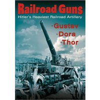 Railroad Guns: Hitler's Heaviest Road Artillery von Cornerstone Media