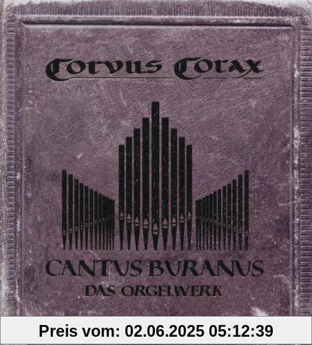 Cantus Buranus-das Orgelwerk Cantus Buranus-das Orgelwerk von Corvus Corax
