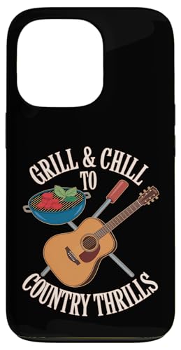 Grill and Chill to Country Thrills - BBQ Country Zitat Hülle für iPhone 13 Pro von Country BBQ Vibes – Grillin’ & Pickin’ Apparel