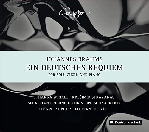 Brahms: Ein Deutsches Requiem Op. 45 (Fassung mit Klavier zu vier Hönden) von Coviello Classics (Note 1 Musikvertrieb)
