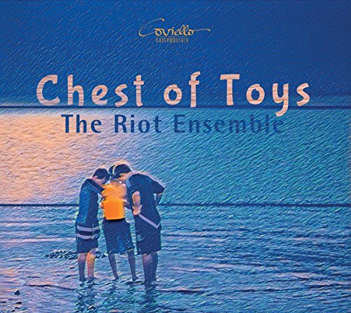 Chest of Toys - The Riot Ensemble spielt Werke von Cryne, Kotcheff, Westwood, Watanabe u. a. von Coviello Classics (Note 1 Musikvertrieb)