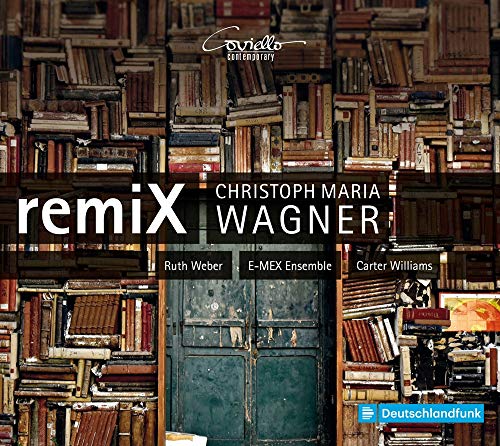 Christoph Maria Wagner: remiX-Suite für Klavier / remiX IV & V von Coviello Classics (Note 1 Musikvertrieb)