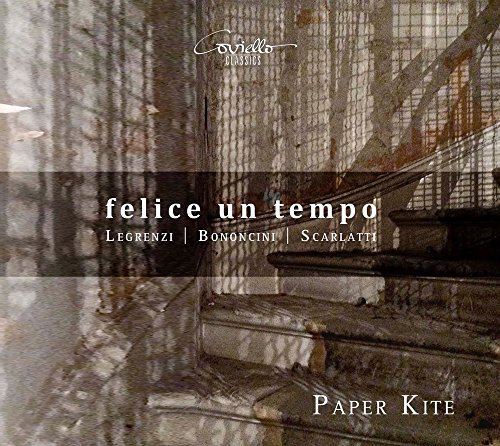 Felice un Tempo - Kantaten von Bononcini, Legrenzi & Scarlatti von Coviello