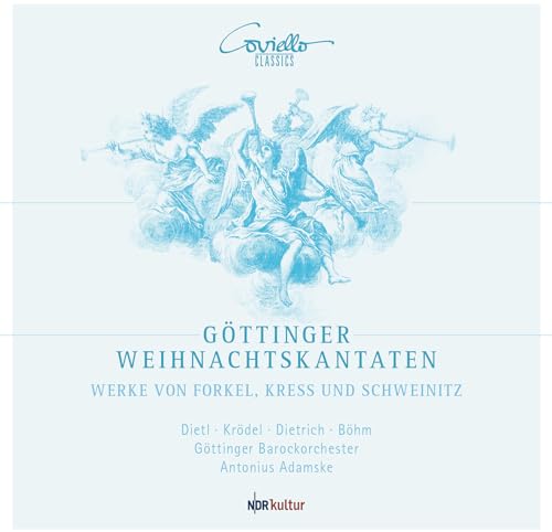 Göttinger Weihnachtskantaten - Werke von Forkel, Kress & Schweinitz von Coviello Classics (Note 1 Musikvertrieb)