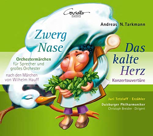 Hauff/Tarkmann: Zwerg Nase / Das Kalte Herz - Orchestermärchen für Sprecher und großes Orchester von Coviello Classics (Note 1 Musikvertrieb)