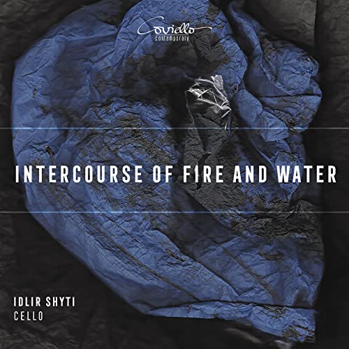 Intercourse of Fire and Water - Werke für Cello solo von Coviello Classics