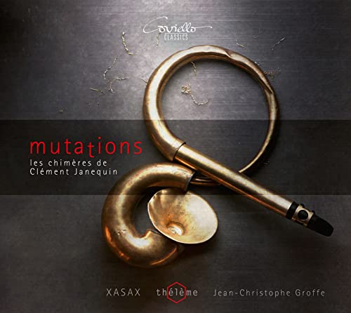 Mutations - Les Chimères de Clément Janequin von Coviello Classics