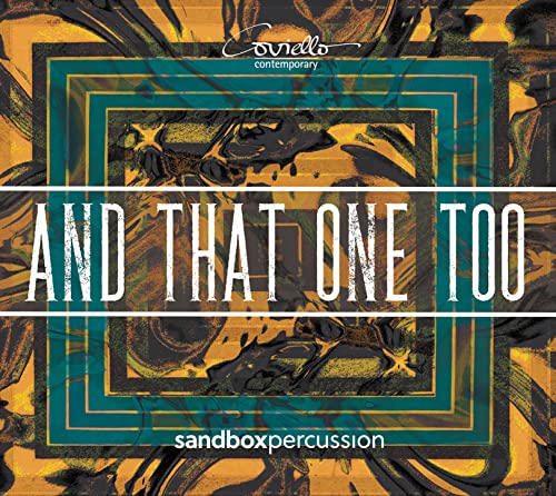Sandbox Percussion: And That One Too von Coviello Classics (Note 1 Musikvertrieb)