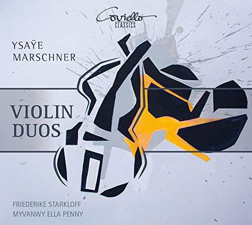 Ysaye/Marschner: Violinduos von Coviello Classics (Note 1 Musikvertrieb)