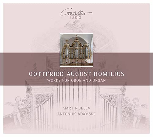 Homilius: Werke für Oboe und Orgel Homilius: Werke für Oboe und Orgel von Coviello Classics