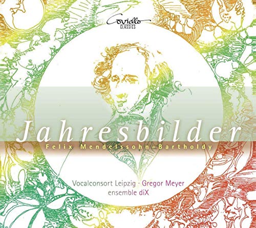 Mendelssohn Bartholdy: Jahresbilder - Lieder und Klavierwerke für Chor und Ensemble von Coviello