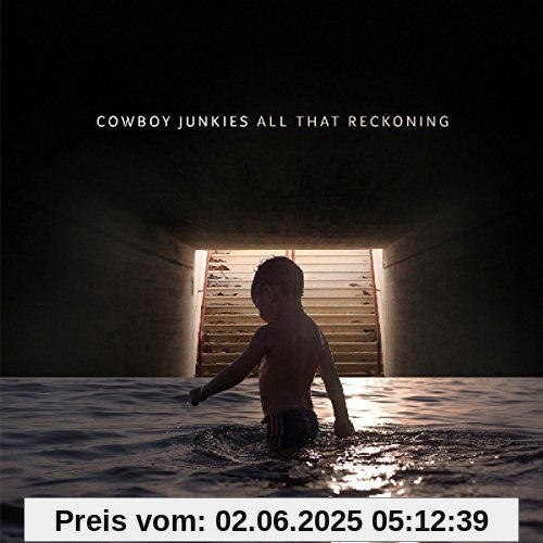 All That Reckoning All That Reckoning von Cowboy Junkies