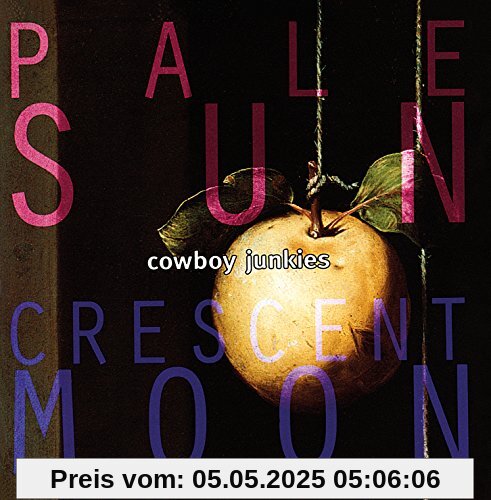 Pale Sun Crescent Moon von Cowboy Junkies