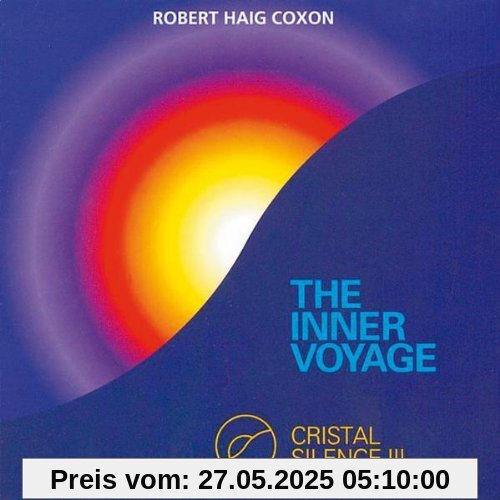 The Inner Voyage - Crystal Silence 3 von Coxon Robert Haig