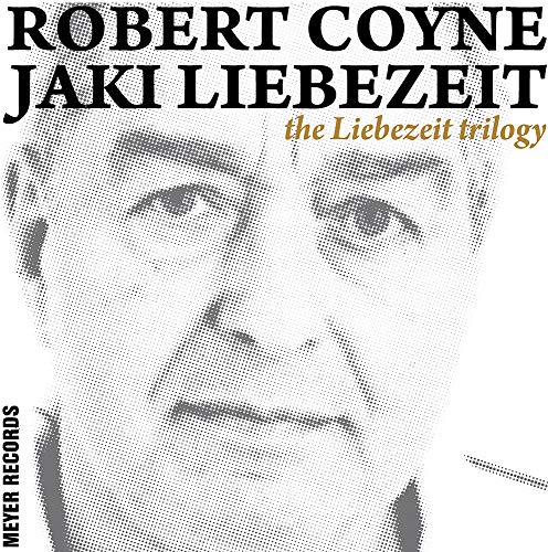 The Liebezeit Trilogy (3-LP, 180g Vinyl & 7inch & Poster) von Coyne, Robert & Jaki