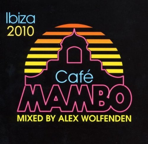 Caf¨¦ Mambo 2010 Mixed by Alex Wolfenden by Various Artists (2010) Audio CD von Cr2 Records