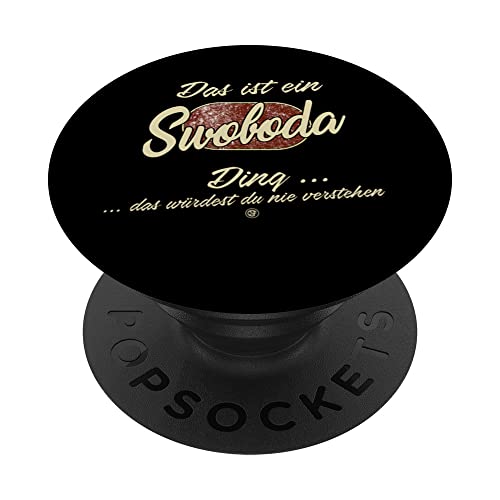 Das ist ein Swoboda Ding - Lustiges Familie Swoboda PopSockets mit austauschbarem PopGrip von Crazy Shirt Factory