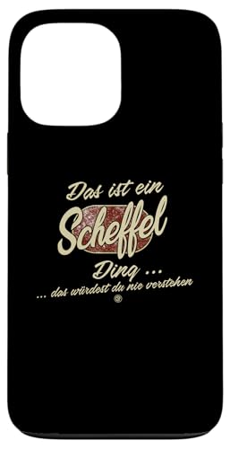 Hülle für iPhone 13 Pro Max Das ist ein Scheffel Ding - Lustiges Familie Scheffel Hülle für iPhone 13 Pro Max Das ist ein Scheffel Ding - Lustiges Familie Scheffel von Crazy Shirt Factory