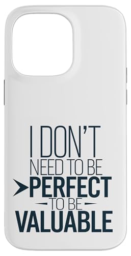 Ich muss nicht perfekt sein, um wertvoll zu sein Hülle für iPhone 14 Pro Max von CreaStyle-KT