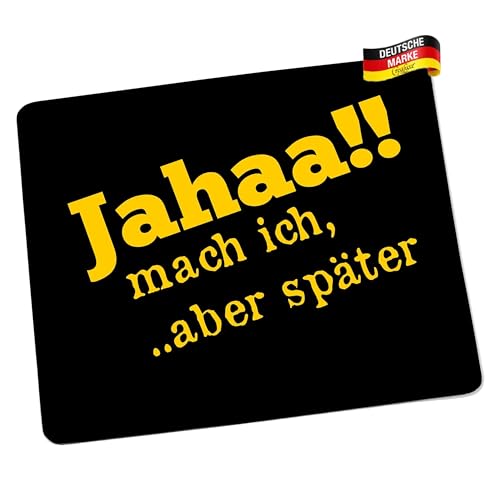 Mauspad - Jahaa mach ich Aber später - Mousepad - lustige mousepads - Geschenkartikel - Computerzubehör Mauspad - Jahaa mach ich Aber später - Mousepad - lustige mousepads - Geschenkartikel - Computerzubehör von Creativ Deluxe