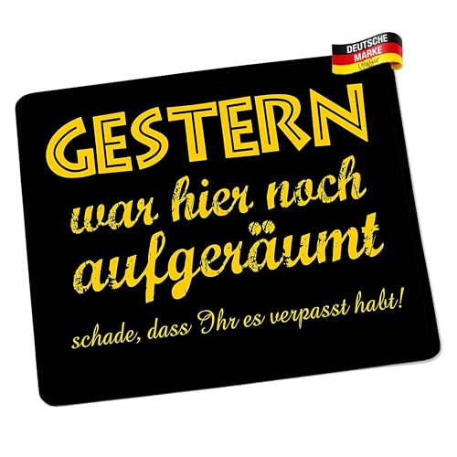 Mousepad/Mauspad Gestern war Hier noch aufgeräumt Mousepad - lustige mousepads - Geschenkartikel - Computerzubehör von Creativ Deluxe
