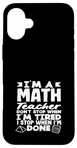 Mathelehrer Hör nicht auf, wenn ich müde bin Hülle für iPhone 16 Plus Mathelehrer Hör nicht auf, wenn ich müde bin Hülle für iPhone 16 Plus von Creative Gifts for Math Teachers and Educators