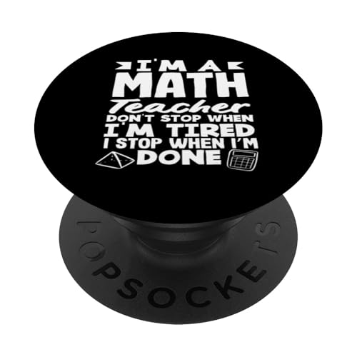 Mathelehrer Hör nicht auf, wenn ich müde bin PopSockets Klebender PopGrip Mathelehrer Hör nicht auf, wenn ich müde bin PopSockets Klebender PopGrip von Creative Gifts for Math Teachers and Educators