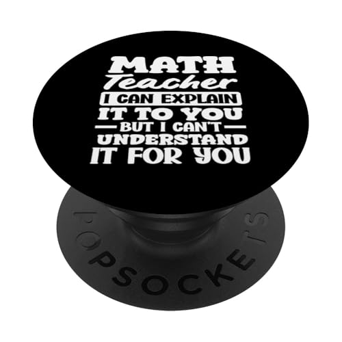 Mathelehrer Ich kann es dir erklären, aber ich kann es nicht verstehen PopSockets Klebender PopGrip Mathelehrer Ich kann es dir erklären, aber ich kann es nicht verstehen PopSockets Klebender PopGrip von Creative Gifts for Math Teachers and Educators