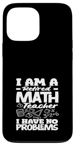 Mathematiklehrer Ich bin im Ruhestand Ich habe keine Probleme Hülle für iPhone 13 Pro Max Mathematiklehrer Ich bin im Ruhestand Ich habe keine Probleme Hülle für iPhone 13 Pro Max von Creative Gifts for Math Teachers and Educators
