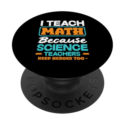Mathematiklehrer Ich unterrichte Mathe, weil Naturwissenschaftslehrer es brauchen PopSockets Klebender PopGrip Mathematiklehrer Ich unterrichte Mathe, weil Naturwissenschaftslehrer es brauchen PopSockets Klebender PopGrip von Creative Gifts for Math Teachers and Educators
