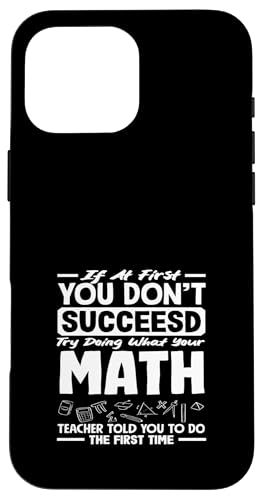 Mathematiklehrer If At First You Don't Succeed Hülle für iPhone 16 Pro Max Mathematiklehrer If At First You Don't Succeed Hülle für iPhone 16 Pro Max von Creative Gifts for Math Teachers and Educators