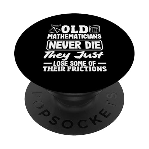 Mathematiklehrer Old Mathematicians Never Die They Just PopSockets Klebender PopGrip Mathematiklehrer Old Mathematicians Never Die They Just PopSockets Klebender PopGrip von Creative Gifts for Math Teachers and Educators