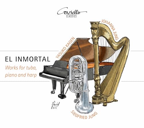 El Inmortal - Werke für Tuba, Harfe & Klavier El Inmortal - Werke für Tuba, Harfe & Klavier von Coviello Classics