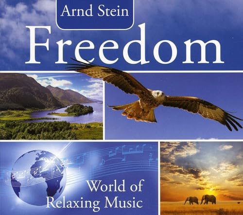 Freedom - World of Relaxing Music Freedom - World of Relaxing Music von STEIN,ARND