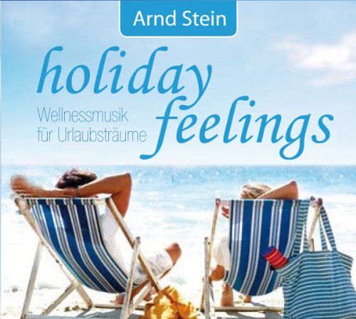 Holiday Feelings - Wellnessmusik für Urlaubsträume Holiday Feelings - Wellnessmusik für Urlaubsträume von Crimson