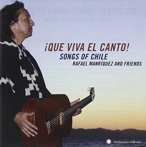 Que Viva El Canto: Songs of Chile Que Viva El Canto: Songs of Chile von Smithsonian Folkways