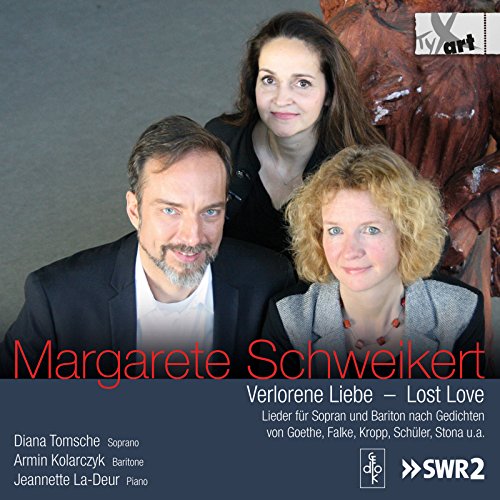 Schweikert: Verlorene Liebe - Lieder nach Gedichten von Goethe, Falke, Kropp u. a. für Sopran & Bariton von Tyxart