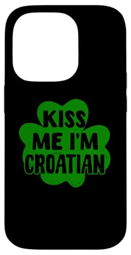 Kiss Me I'm Croatian Lustiges Kroat St. Patrick's Day Kostüm Hülle für iPhone 14 Pro Kiss Me I'm Croatian Lustiges Kroat St. Patrick's Day Kostüm Hülle für iPhone 14 Pro von Croatia Flag Designs Proud Croatian Roots
